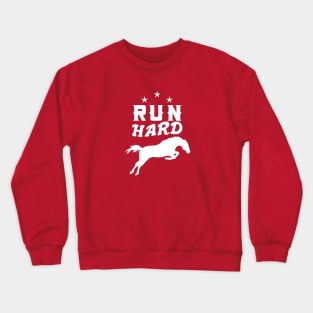 T SHRIT HORSE (RUN HARD) Crewneck Sweatshirt